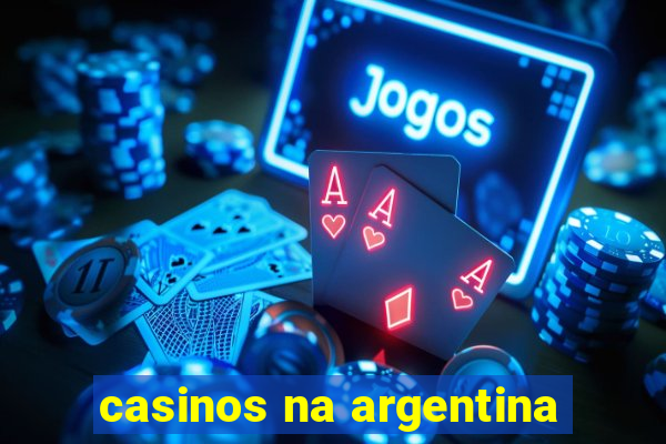 casinos na argentina